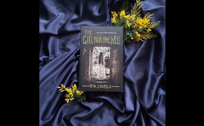 My favourite Books of 2021, part three.  The girl from the well by Rin&nbsp;Chupeco.